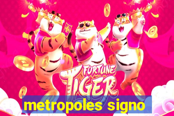 metropoles signo